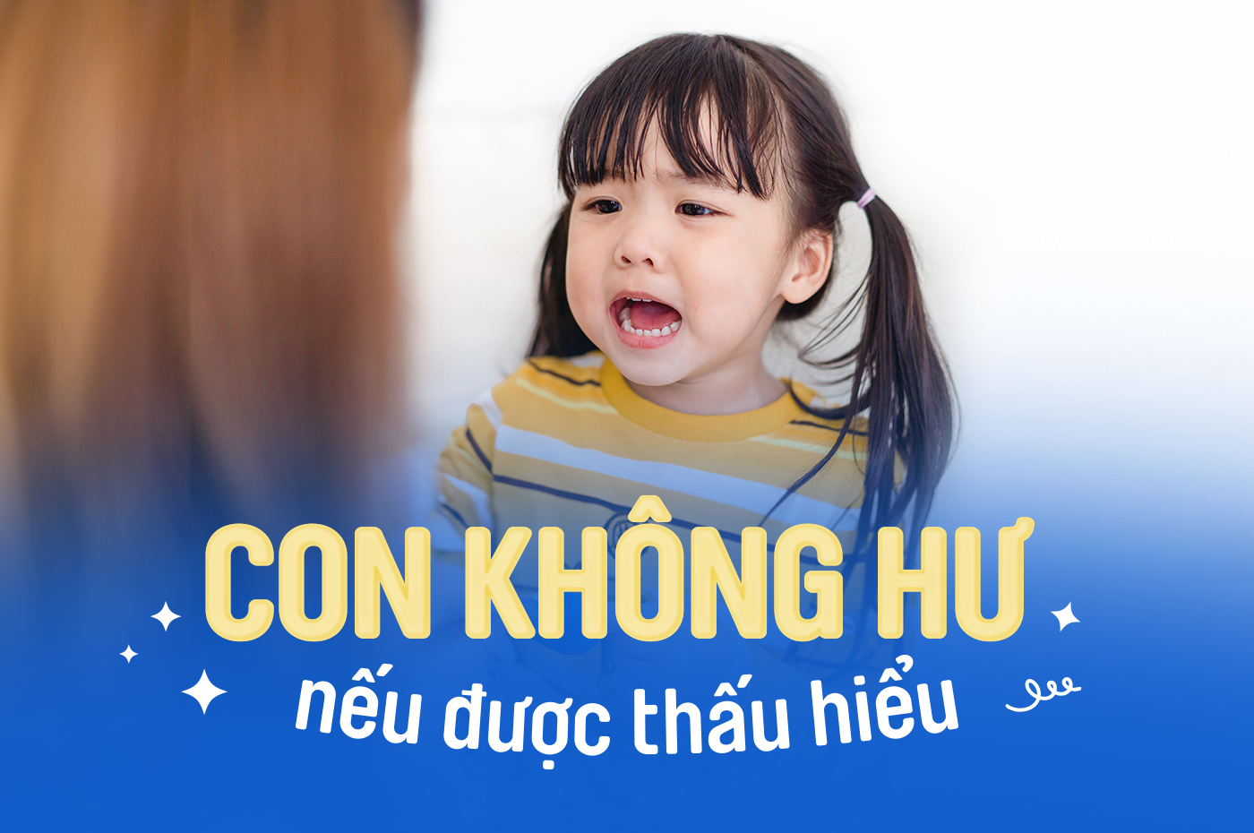 CON KHÔNG HƯ NẾU ĐƯỢC THẤU HIỂU